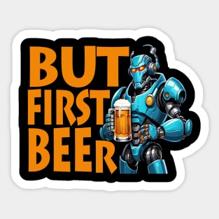 BUT FIRST BEER Sticker